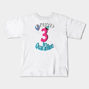 i turned 3 in quarantine Kids T-Shirt